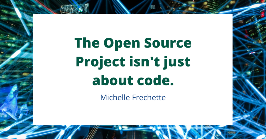 The open source project isn't just about code. ~Michelle Frechette, speaking about WordPress